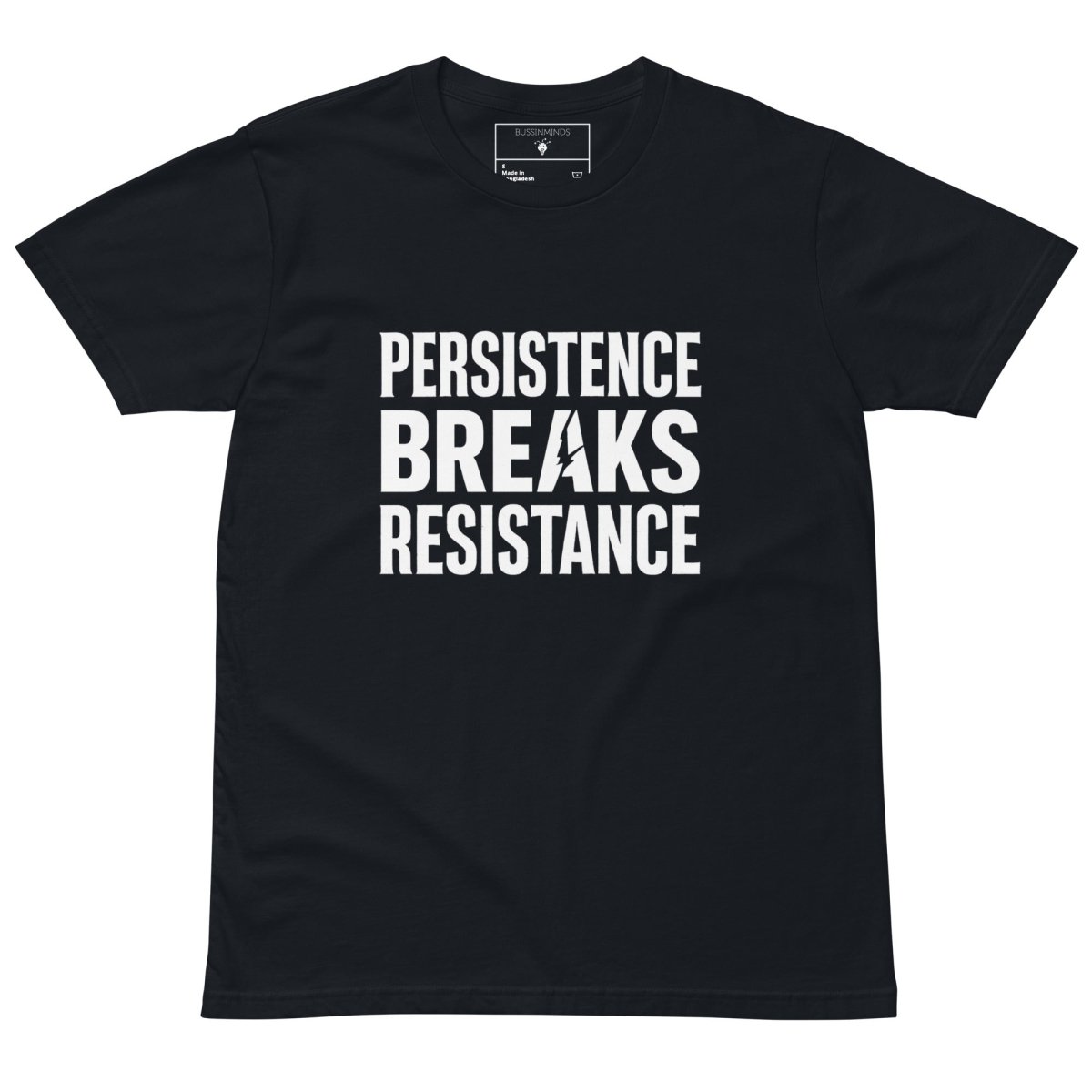 Navy t-shirt with bold white text “Persistence Breaks Resistance” and a lightning bolt in the letter “A” of BREAKS.